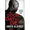 Amen Alonge A Good Day to Die (Tascabile) Pretty Boy Thriller