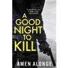 Amen Alonge A Good Night to Kill (Tascabile) Pretty Boy Thriller