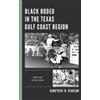 Demetrius W. Pearson Black Rodeo in the Texas Gulf Coast Region (Tascabile)