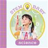 Dana Goldberg Teresa Bonadiddio STEM Baby: Science (Libro di cartone) STEM Baby