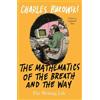 Charles Bukowski The Mathematics of the Breath and the Way (Tascabile)