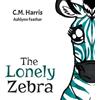 C M Harris The Lonely Zebra (Tascabile)