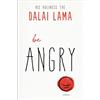 Be Angry (Tascabile) Dalai Lama's Be Inspired