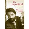 Massimo Cacciari The Unpolitical (Tascabile)