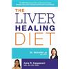 Ulysses Press The Liver Healing Diet: The MD's Nutritional Plan to Eliminate Toxins, Reverse Fatty Liver Disease and Promote Good Health