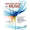 Oxford University Press, U.S.A. Max/M.S.P./Jitter for Music: A Practical Guide to Developing Interactive Music Systems for Education and More