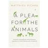 Shambhala A Plea for the Animals: The Moral, Philosophical, and Evolutionary Imperative to Treat All Beings with Compassion