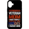 Proud Veteran Mom Heroes Mine Military S Custodia per iPhone 16 Plus Orgogliosa mamma veterana La maggior parte delle persone non incontra mai i loro eroi regalo