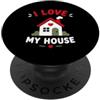 Sweet Home Living I Love My House House Lover Family Love Cozy Living I Love My House PopSockets PopGrip Adesivo