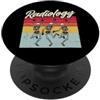 Funny Radiology Rad Tech Radiologist Say Rad Tech Radiologia Uomini Donne Radiografo Radiologo PopSockets PopGrip Adesivo