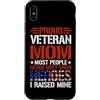 Proud Veteran Mom Heroes Mine Military S Custodia per iPhone XS Max Orgogliosa mamma veterana La maggior parte delle persone non incontra mai i loro eroi regalo