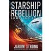 Jarom Strong Starship Rebellion (Tascabile) Paragon Space