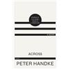 Peter Handke Across (Tascabile)