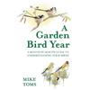 Mike Toms A Garden Bird Year (Copertina rigida)