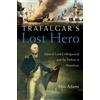 Max Adams Trafalgar's Lost Hero (Copertina rigida)