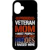 Proud Veteran Mom Heroes Mine Military S Custodia per iPhone 16 Orgogliosa mamma veterana La maggior parte delle persone non incontra mai i loro eroi regalo
