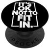 L'amore per se stessi e l'essere introve It's Ok Not To Fit In Individualità Motivazione PopSockets PopGrip Adesivo
