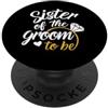 Groom Squad Family Sorella del futuro sposo - Grande giorno di nozze PopSockets PopGrip Adesivo