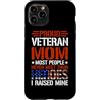 Proud Veteran Mom Heroes Mine Military S Custodia per iPhone 11 Pro Orgogliosa mamma veterana La maggior parte delle persone non incontra mai i loro eroi regalo
