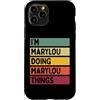 Personalized Gift Ideas Marylou Custodia per iPhone 11 Pro Nome personalizzato divertente I'm Marylou Doing Marylou Things