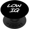 Sarcasm Not Smart Text Funny I Have A Lo Divertente umorismo Txt Divertente Per Persone Non Intelligenti Ho Un QI Basso PopSockets PopGrip Adesivo