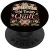 Funny Quilting Quote For Quilter Sewing Funny Quilt Crafter Citazione It's Okay If All You Did Today was PopSockets PopGrip Adesivo