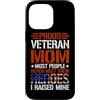 Proud Veteran Mom Heroes Mine Military S Custodia per iPhone 14 Pro Max Orgogliosa mamma veterana La maggior parte delle persone non incontra mai i loro eroi regalo