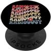 Funny Radiology Rad Tech Radiologist Say Rad Tech Radiologia Uomini Donne Radiografo Radiologo PopSockets PopGrip Adesivo