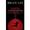 Droemer Knaur* Know yourself!: Die Geheimnisse meines Erfolgs | Die Lebensweisheiten der Kampfkunst-Legende Bruce Lee