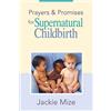 Harrison House Publishers Prayers and Promises for Supernatural Childbirth