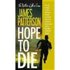 James Patterson Hope to Die (Tascabile)