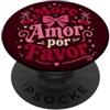 More Amor Por Favor Designs Love Quote Carino spagnolo Romance Humor Bow Cherry Frase PopSockets PopGrip Adesivo