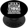 Funny Sharp Family Name Last Name Gift I It's A Sharp Thing You Wouldn't Understand Surname Name PopSockets PopGrip Adesivo