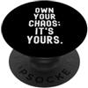 Mindful Affirmation and Possiedi il tuo caos è tuo, motivazione audace per adulti PopSockets PopGrip Adesivo
