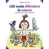 Calligram Lilli vuole difendere la natura. Ediz. a colori