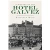 Kathleen Shanahan Maca A History of the Hotel Galvez (Tascabile)