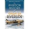 Marge Bitetti Tony Bitetti The Aviation History of Greater Riverside (Tascabile)