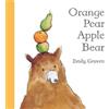 Emily Gravett Orange Pear Apple Bear (Copertina rigida)