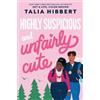 Talia Hibbert Highly Suspicious and Unfairly Cute (Tascabile)