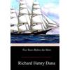 Richard Henry Dana Two Years Before the Mast (Tascabile)