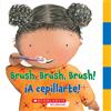 Alicia Padron Scholastic Brush, Brush, Brush/¡A Cepillarte! (Libro di cartone)