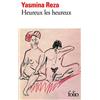 Yasmina Reza Heureux les heureux (Prix litteraire du Monde) (Tascabile)