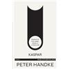 Peter Handke Kaspar and Other Plays (Tascabile)