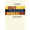 Charles Bukowski Hot Water Music (Tascabile)