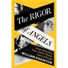 William Egginton The Rigor of Angels (Copertina rigida)