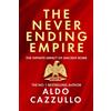 Aldo Cazzullo The Neverending Empire (Copertina rigida)