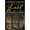 Andrew Taylor The Last Protector (Copertina rigida) James Marwood & Cat Lovett
