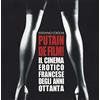 DYNIT Putain de film! Il cinema erotico francese degli anni ottanta