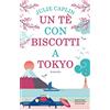 Newton Compton Editori Un té con biscotti a Tokyo; Un successo Nato dal Passaparola, le Lettrici lo hanno Adorato