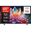 TCL 85T6C 85 QLED TV 4K HDR Fire TV (Dolby Vision e Atmos HDR10 Premi e Chiedi